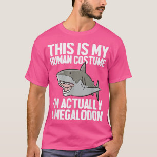 Megalodon Shark Gift Megaladon Alive Im Really A M T-Shirt