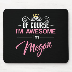 Megan Of Course I'm Awesome Mouse Mat