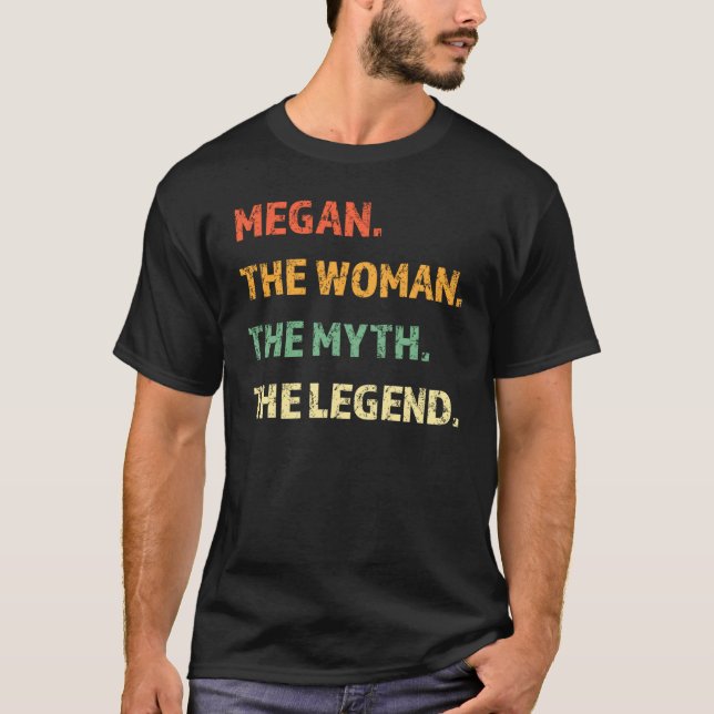 Megan The Woman The Myth The Legend  Girl T-Shirt (Front)