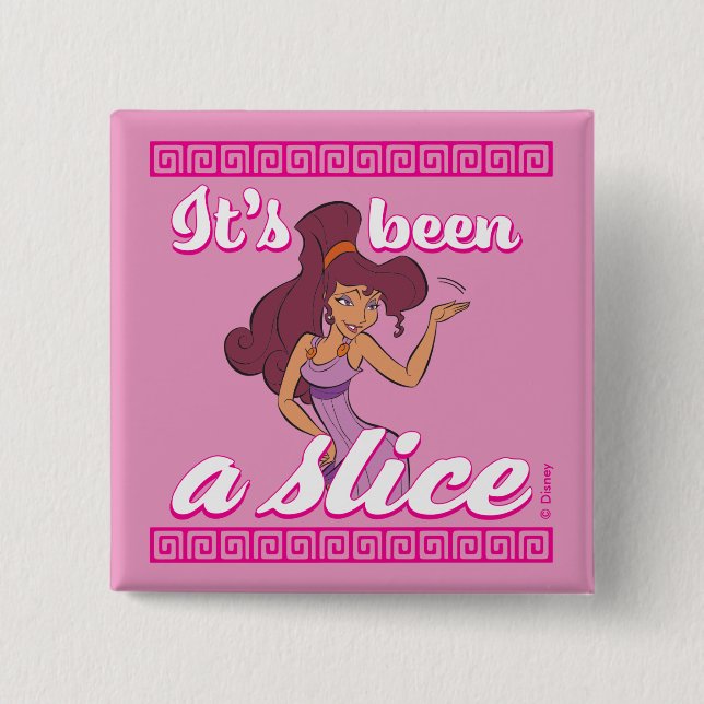 Megara - It's Been a Slice Button (Front)