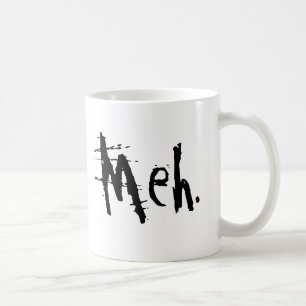 MEH COFFEE MUG