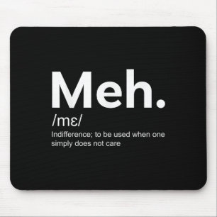 Meh Funny Definition Indifference For Men And Wome Mouse Mat