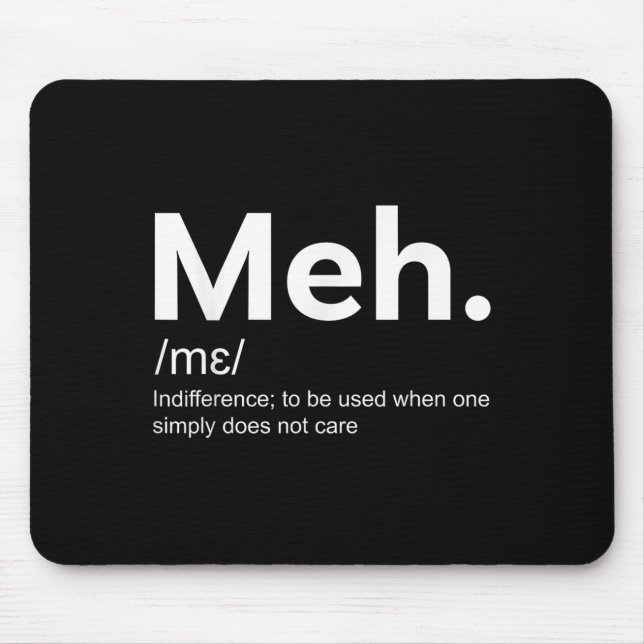 Meh Funny Definition Indifference For Men And Wome Mouse Mat (Front)