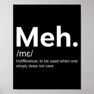 Meh Funny Definition Indifference For Men And Wome Poster