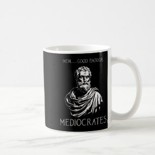 Meh Good Enough Funny Mediocrates Demotivational Q Coffee Mug