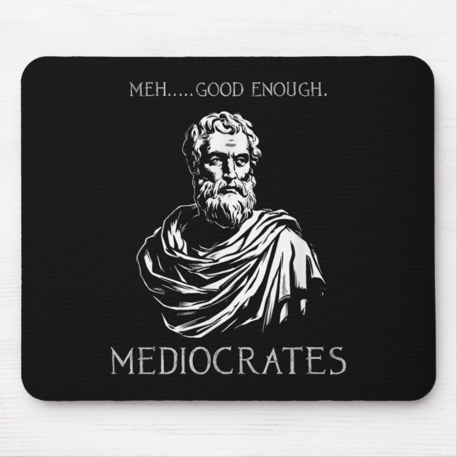 Meh Good Enough Funny Mediocrates Demotivational Q Mouse Mat (Front)