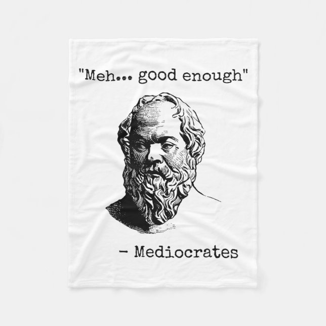 Meh Good Enough Funny Mediocrates Sarcastic Greek  Fleece Blanket (Front)