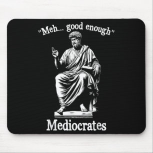 Meh Good Enough Mediocrates Funny Old Greek Philos Mouse Mat