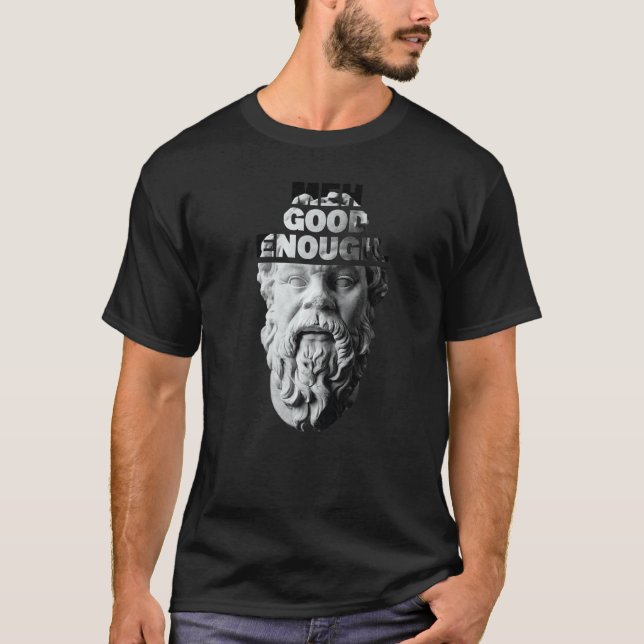 Meh Good Enough Philosopher Sarcastic Mediocrates T-Shirt (Front)