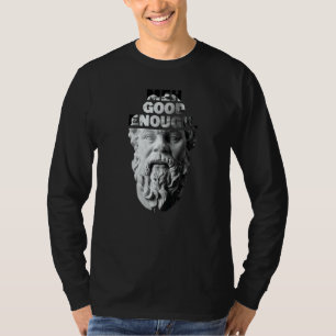 Meh Good Enough Philosopher Sarcastic Mediocrates T-Shirt