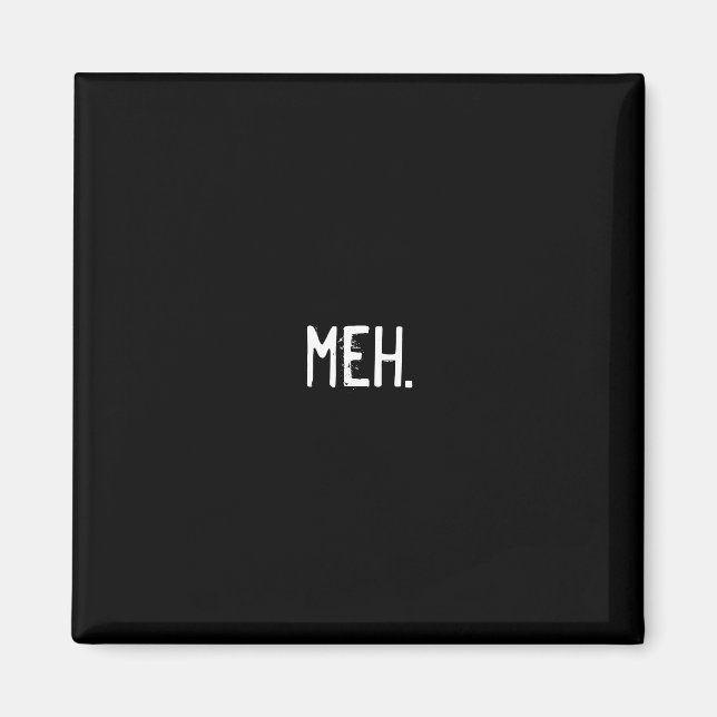 meh. magnet (Front)