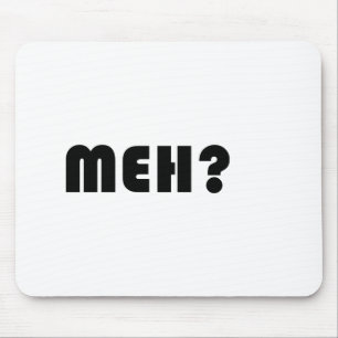 Meh Mouse Mat