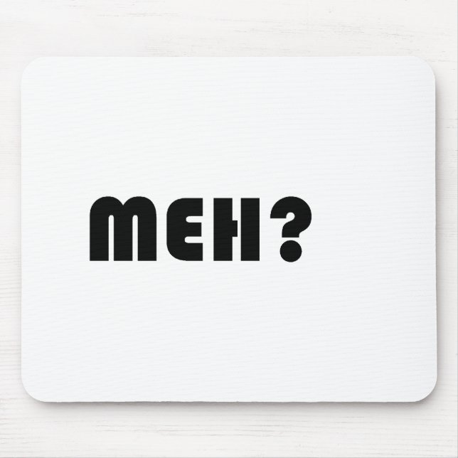 Meh Mouse Mat (Front)