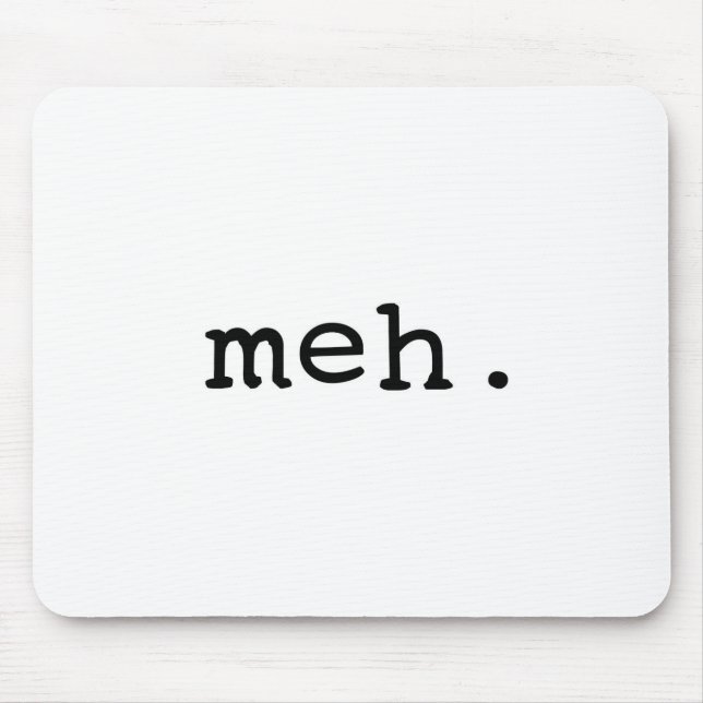 Meh. Mouse Mat (Front)