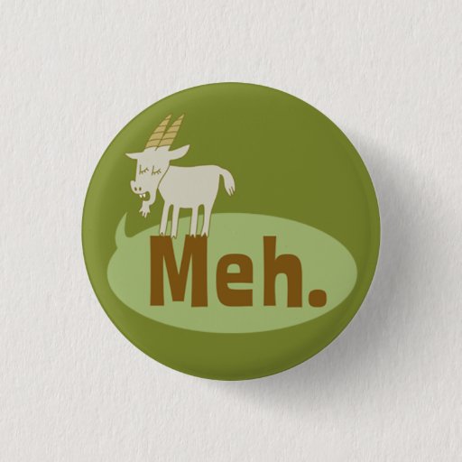 Image of Meh (said the goat) Funny Flair Pinback Button