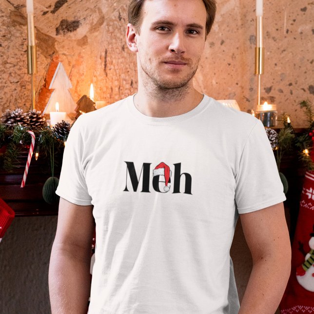 Meh Sarcastic Christmas T-Shirt (Creator Uploaded)