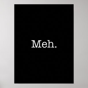 Meh Slang Quote - Cool Quotes Template Poster