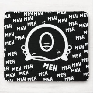 Meh (& the cool round thing with one eye) mouse mat
