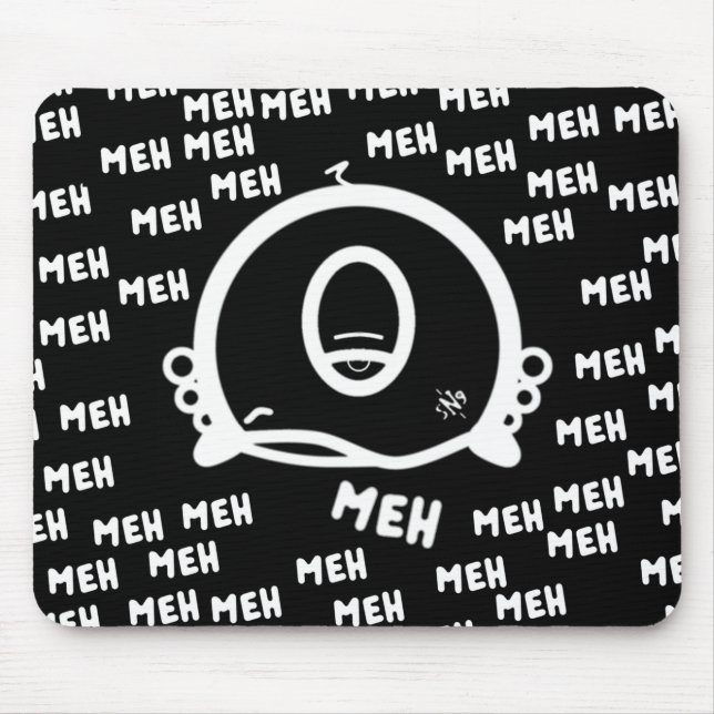 Meh (& the cool round thing with one eye) mouse mat (Front)