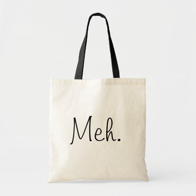 Meh. Tote Bag (Front)