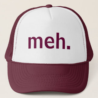 Meh. Trucker Hat