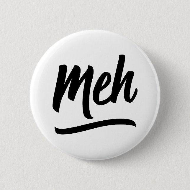 Meh Typography 6 Cm Round Badge (Front)