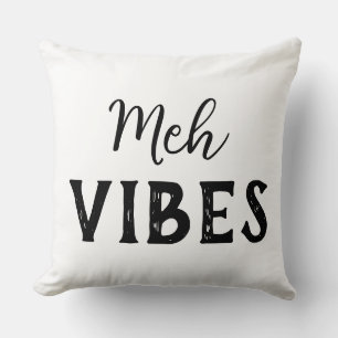 Meh Vibes Cushion