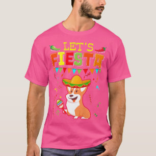Meican Cinco De Mayo Fiesta Let's Fiesta Corgi T-Shirt