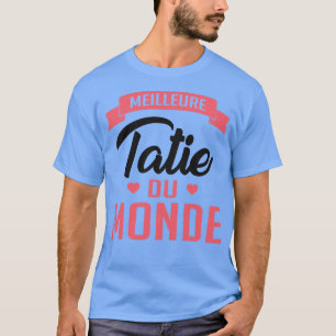 Meilleure Tatie Du Monde 1 T-Shirt
