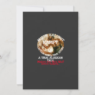 Mein Halibut Kampf a true Alaskan Tale Invitation