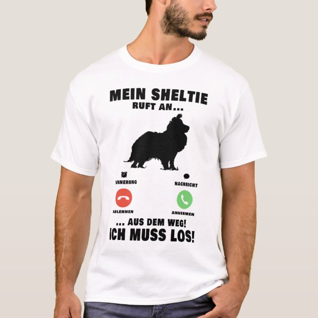 Mein Shetland Sheepdog ruft an Sheltie T-Shirt (Front)