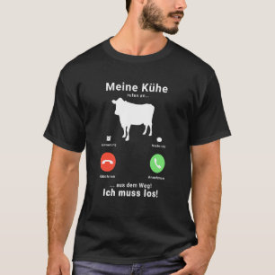 Meine Cows Rufen An Bauer Farmer Animals  Idea T-Shirt