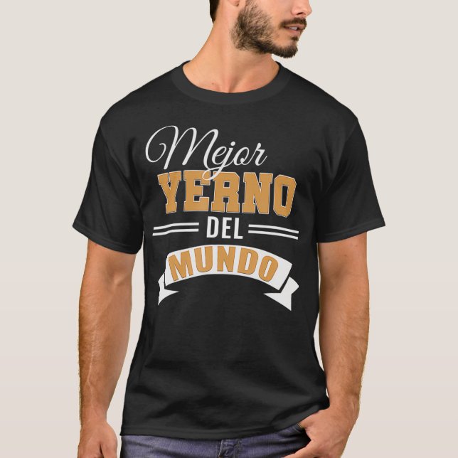 Mejor Yerno Del Mundo Spanish Best Son In Law T-Shirt (Front)