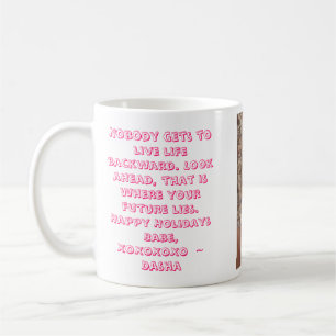 melanarosana, Nobody gets to live life backward... Coffee Mug