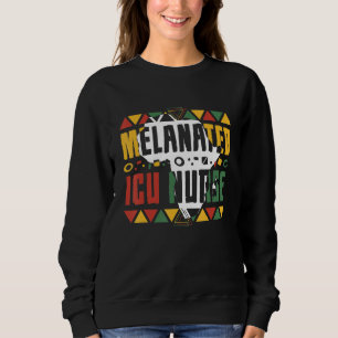 Melanated ICU Nurse Black History Month Intensive Sweatshirt