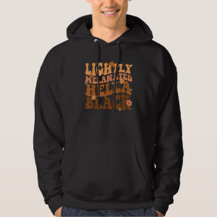 Melanated Lightly Hella Black History Month Groovy Hoodie