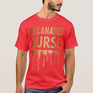 Melanated Nurse Black History Month 2022 Nurse Mel T-Shirt