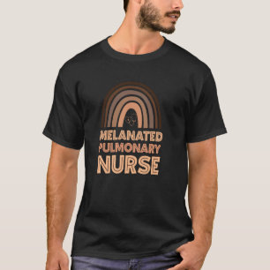 Melanated Pulmonary Nurse Week Black Woman Black H T-Shirt