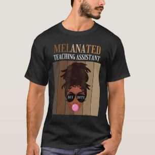 Melanated Teaching Assistant Off Duty Last Day Of  T-Shirt