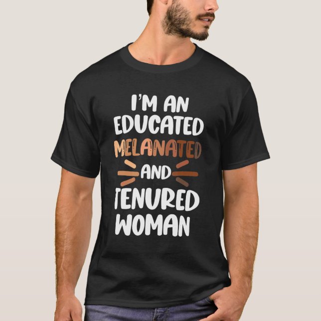 Melanated Tenured Black Woman Educator College Pro T-Shirt (Front)