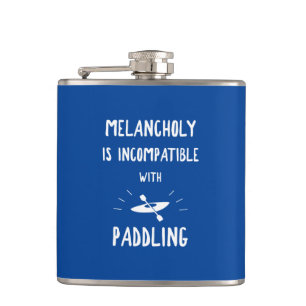 Melancholy Is Incompatible With Paddling Hip Flask