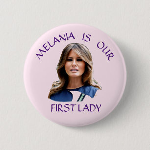 Melania Is our First Lady 6 Cm Round Badge
