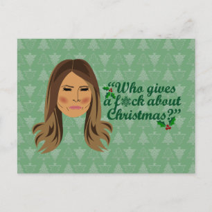 Melania Trump Who Gives a F*ck About Christmas Postcard