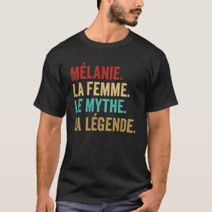 Mélanie La Femme Le Myth La Legend T-Shirt