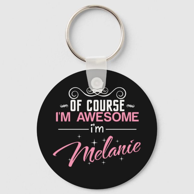 Melanie Of Course I'm Awesome Key Ring (Front)