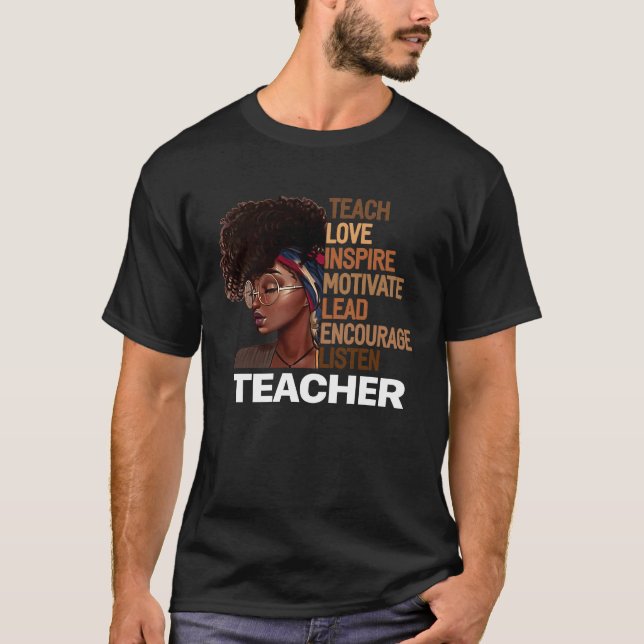 Melanin Afro Teacher Teach Motivated Lead Encourag T-Shirt (Front)