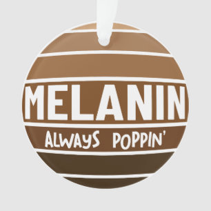 Melanin Always Poppin Black History Bruh Sista Ornament