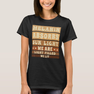 Melanin Black History Month African Heritage Melan T-Shirt