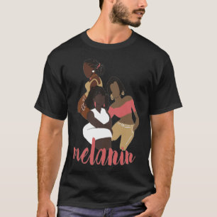 Melanin Black Love Black Excellence Women of Colou T-Shirt