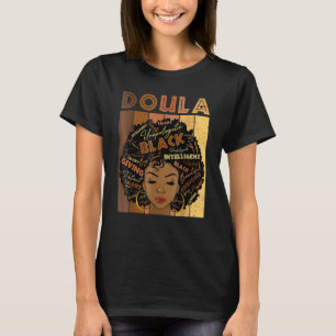 Melanin Doula Afro Hair Black History Month T-Shirt